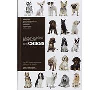 L'Encyclopédie mondiale des chiens: Les 331 races reconnues à travers le monde