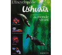 L'Encyclopédie ushuaia du monde vivant