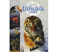 L'encyclopédie Ushuaia Junior du monde vivant