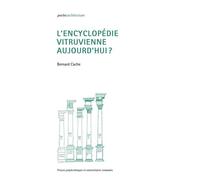 L'encyclopédie vitruvienne aujourd'hui ? - Bernard Cache - Presses Polytechniques Romandes - broché - Essai