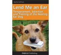 Lend Me an Ear: Temperament, Selection and Training of the Hearing Ear Dog