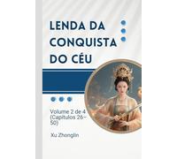 Lenda da Conquista do Céu: Volume 2 de 4 (Capítulos 26-50)