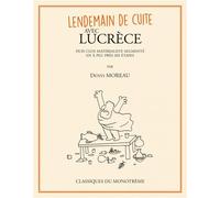 Lendemain de cuite avec Lucrèce - Denys Moreau - Six Pieds Sous Terre - broché - Bande dessinée