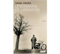 Lendemains de Libération Daniel Crozes (Auteur)