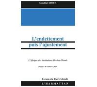 L'ENDETTEMENT PUIS L'AJUSTEMENT: L'Afrique des institutions Bretton-Woods