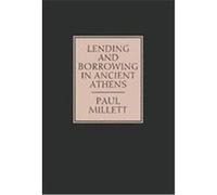 Lending and Borrowing in Ancient Athens Paul Millett (Auteur)
