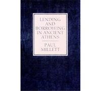 Lending and Borrowing in Ancient Athens Paul Millett (Auteur)