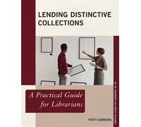 Lending Distinctive Collections A Practical Guide for Librarians - Patti Gibbons - Bloomsbury Libraries Unlimited - ebook (ePub) - Livre