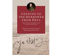 Lending to the Borrower from Hell: Debt, Taxes, and Default in the Age of Philip II (The Princeton Economic History of the Western World)