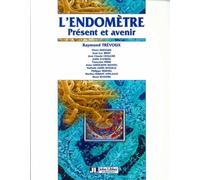 L'endomètre Présent et avenir - Raymond Trevoux - John Libbey Eurotext - broché - Etude