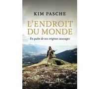 L'Endroit du monde Kim Pasche (Auteur)