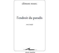 L'Endroit du paradis Clément Rosset (Auteur)