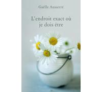L'endroit exact où je dois être