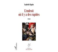 Isabelle Rigolo – L'endroit où il y a des rapides – Roman – Broché – Occasion