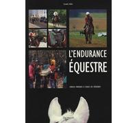 L'endurance équestre: Conseils pratiques à l'usage des débutants