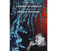 L'Eneide di Virgilio tradotta e letta da Vittorio Sermonti. Audiolibro. CD Audio formato MP3