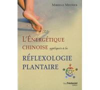 L'énergétique Chinoise Appliquée À La Réflexologie Plantaire