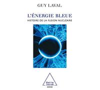 L'Énergie bleue: Histoire de la fusion nucléaire
