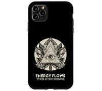 L'énergie circule là où l'attention va (déclaration spirituelle) Coque pour iPhone 11 Pro Max