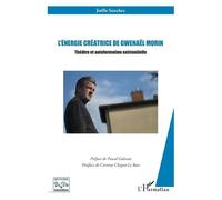 L'énergie Créatrice De Gwenaël Morin - Théâtre Et Autoformation Existentielle | Occasion