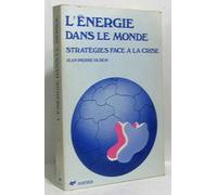 L'Énergie dans le monde: Stratégies face à la crise