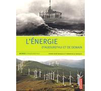 L'ENERGIE D'AUJOURD'HUI ET DE DEMAIN