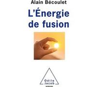 L'Energie de fusion Alain Becoulet (Auteur)