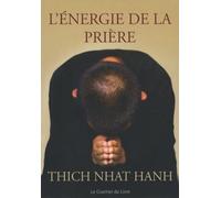 L'Energie de la prière - Thich Nhât Hanh - Courrier Du Livre - broché - Essai