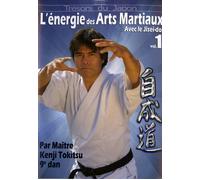 L'énergie Des Arts Martiaux Avec Le Jisei Do - Vol. 1