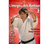 L'energie Des Arts Martiaux Avec Le Jisei Do - Vol. 2