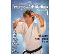 L'énergie Des Arts Martiaux Avec Le Jisei Do - Vol. 1