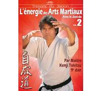 L'energie Des Arts Martiaux Avec Le Jisei Do - Vol. 2