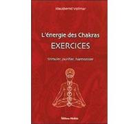 L'énergie des Chakras - Exercices Klausbernd Vollmar (Auteur), Peter Schmidt (Traduction)