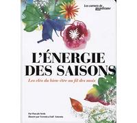 L'énergie des saisons: Les clés du bien-être au fil des mois