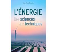 L'énergie: Des sciences aux techniques