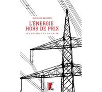 L'énergie, hors de prix - Les dessous de la crise - Aurélien Bernier - Atelier Ed De L' - broché - Essai
