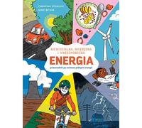 L'ÉNERGIE. Invisible, essentielle et omniprésente. Un guide pour un monde plein d'énergie.