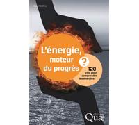 L'énergie, moteur du progrès ? 120 clés pour comprendre les énergies. - Paul Mathis - Quae - broché - Essai