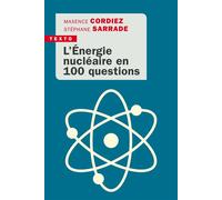 L'Énergie nucléaire en 100 questions Pour un monde en transition - Maxence Cordiez - Tallandier - Poche - Guide