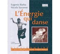 L'énergie qui danse: Dictionnaire d'anthropologie théâtrale