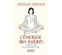 L'énergie qui guérit : traité de digitopuncture