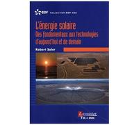 L'énergie Solaire - Des Fondamentaux Aux Technologies D'aujourd'hui Et De Demain