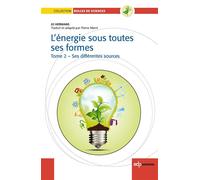 L'énergie sous toutes ses formes T II : Ses différentes sources - Pierre Manil - Edp Sciences - broché - Essai