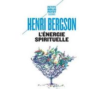 L'énergie spirituelle Henri Bergson (Auteur), Ariane Bilheran (Préface)