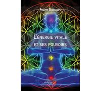L'énergie vitale et ses pouvoirs
