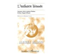 L'énfance blessée: Journaux, récits et poèmes d'enfants de deux villages de Bosnie