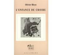 L'Enfance de croire Olivier Bleys (Auteur)