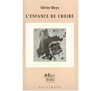 L'Enfance de croire Olivier Bleys (Auteur)
