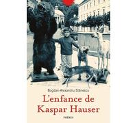 Bogdan-Alexandru Stanescu – L'enfance de Kaspar Hauser