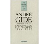 André Gide – L'enfance de l'art – Correspondances avec Élie Allégret (1886-1896) – Broché